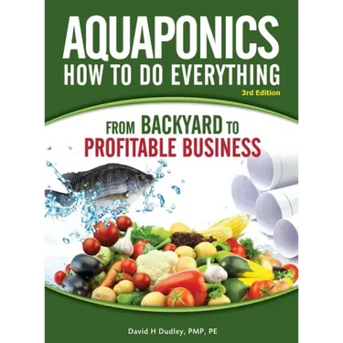 Aquaponics How to do Everything: from BACKYARD to PROFITABLE BUSINESS