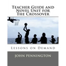 Teacher Guide and Novel Unit for The Crossover: Lessons on Demand