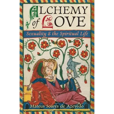 Alchemy of Love: Sexuality & the Spiritual Life