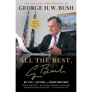 All the Best, George Bush: My Life in Letters and Other Writings