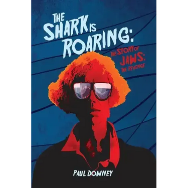 The Shark is Roaring - The Story of Jaws: The Revenge