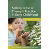 Making Sense of Theory and Practice in Early Childhood: The Power of Ideas