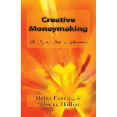 Creative Moneymaking: The Psychic Path to Abundance