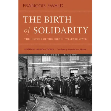 The Birth of Solidarity: The History of the French Welfare State