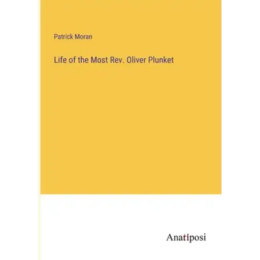 Life of the Most Rev. Oliver Plunket