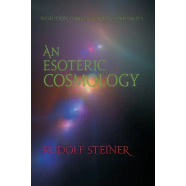 An Esoteric Cosmology: Evolution, Christ & Modern Spirituality (Cw 94)