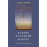 Ethnic Boundary Making: Institutions, Power, Networks