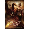 Crowns of Rust: Kingdoms of Sand Book 2