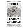 Secrets of the Early Church... What Will It Take to Get Back to the Book of Acts?