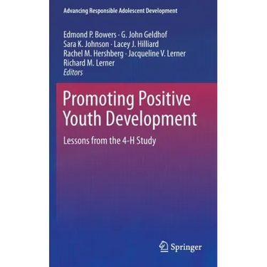 Promoting Positive Youth Development: Lessons from the 4-H Study