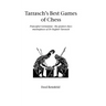Tarrasch's Best Games of Chess