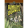 Bumbling Through Borneo
