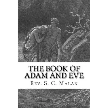 The Book of Adam and Eve (Also Called, The Conflict of Adam and Eve with Satan)