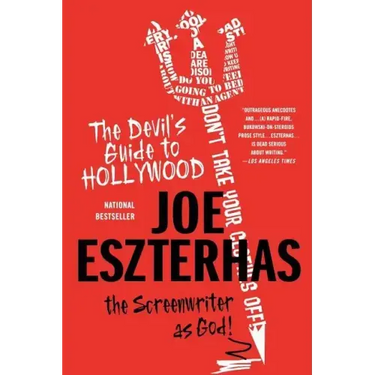 The Devil's Guide to Hollywood: The Screenwriter as God!