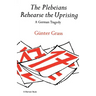 The Plebeians Rehearse the Uprising: A German Tragedy