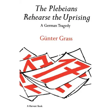 The Plebeians Rehearse the Uprising: A German Tragedy