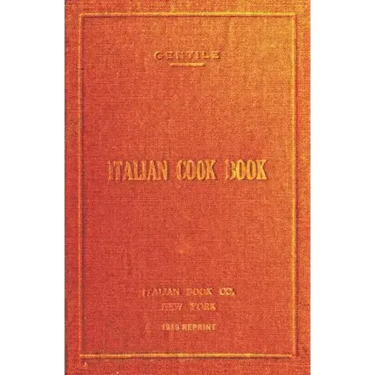 Italian Cookbook - 1919 Reprint: The Art Of Eating Well