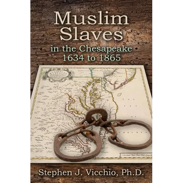 Muslim Slaves In The Chesapeake 1634 to 1865