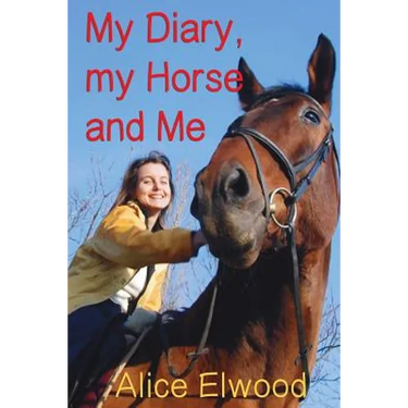 My Diary, my Horse and Me