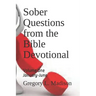 Sober Questions from the Bible Devotional: Volume One