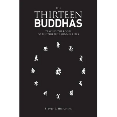 The Thirteen Buddhas: Tracing the Roots of the Thirteen Buddha Rites
