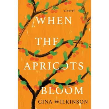 When the Apricots Bloom: A Novel of Riveting and Evocative Fiction