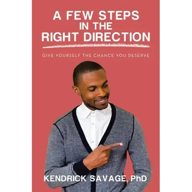 A Few Steps in the Right Direction: Give Yourself the Chance You Deserve