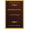 Hindenburg at Home: An Intimate Biography