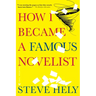 How I Became a Famous Novelist