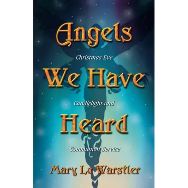 Angels We Have Heard: Christmas Eve Candlelight And Communion Service
