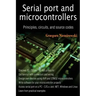 Serial port and microcontrollers: Principles, circuits, and source codes
