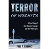 Terror in Wichita: A True Story of One Woman's Courage and Her Will to Live