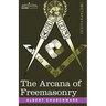 The Arcana of Freemasonry