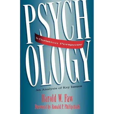 Psychology in Christian Perspective: An Analysis of Key Issues