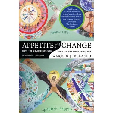 Appetite for Change: How the Counterculture Took on the Food Industry (Revised)