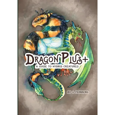 Dragon Plus +: A Guide to Hybrid Creatures