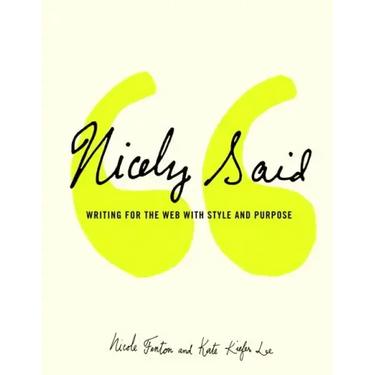 Nicely Said: Writing for the Web with Style and Purpose
