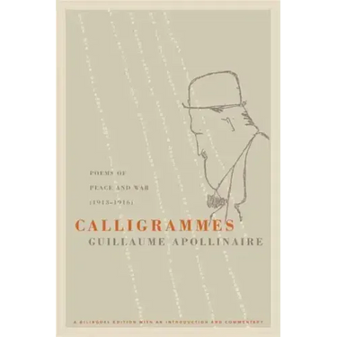 Calligrammes: Poems of Peace and War (1913-1916)