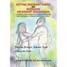 Getting Pregnant Simply and Resolving Recurrent Miscarriage: A Clinician's Advice Based on 50-Years Experience and Many Successes of Working With Infe