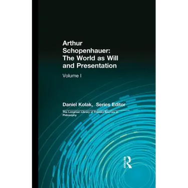 Arthur Schopenhauer: The World as Will and Presentation: Volume I