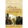 The Power of the Blood Covenant: Uncover the Secret Strength in God's Eternal Oath