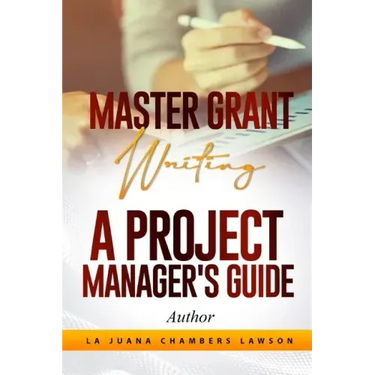 Master Grant Writing: A Project Manager's Guide