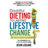 Doubtful Dieting to Lasting Lifestyle Change: The 6 Fundamentals of a Successful Lifestyle Change