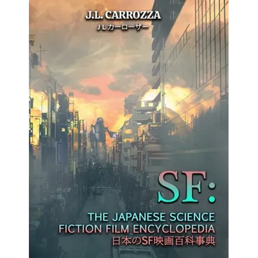 SF: The Japanese Science Fiction Film Encyclopedia