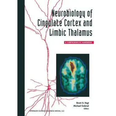 Neurobiology of Cingulate Cortex and Limbic Thalamus: A Comprehensive Handbook