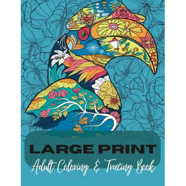 Adult Coloring & Tracing Book: Large Print