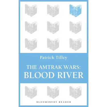 The Amtrak Wars: Blood River: The Talisman Prophecies 4