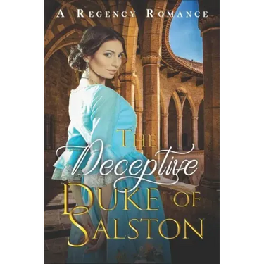 The Deceptive Duke of Salston: A Regency Romance