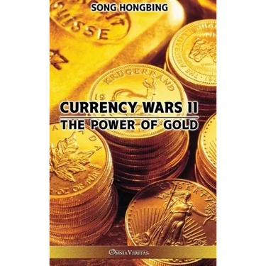 Currency Wars II: The Power of Gold