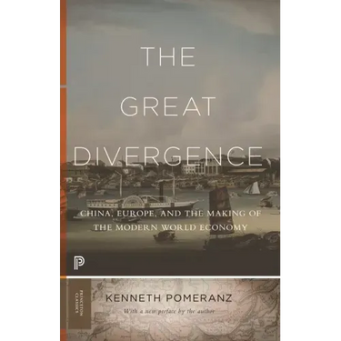 The Great Divergence: China, Europe, and the Making of the Modern World Economy